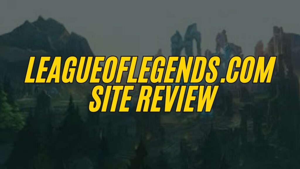 League of Legends.com Site Review