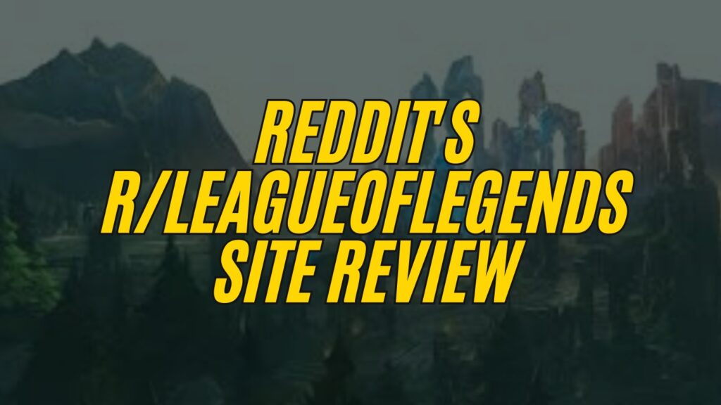 Reddit r/leagueoflegends Site Review