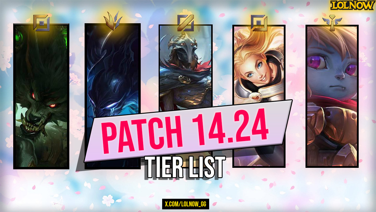 League of Legends Tier List and Updates for Patch 14.24
