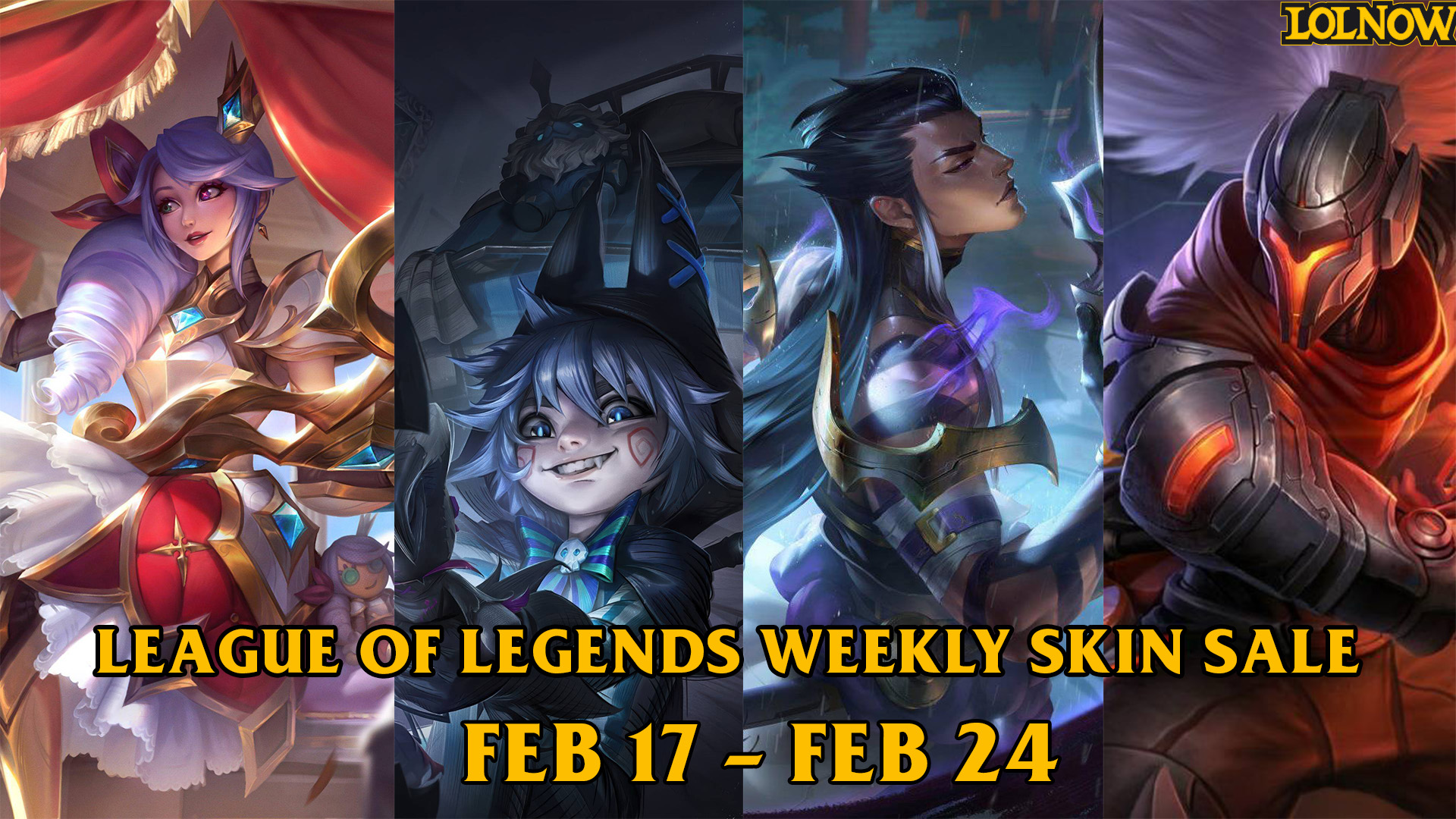 League of Legends Weekly Skin Sale Feb 17 – Feb 24, 2025 | LoLNOW.gg