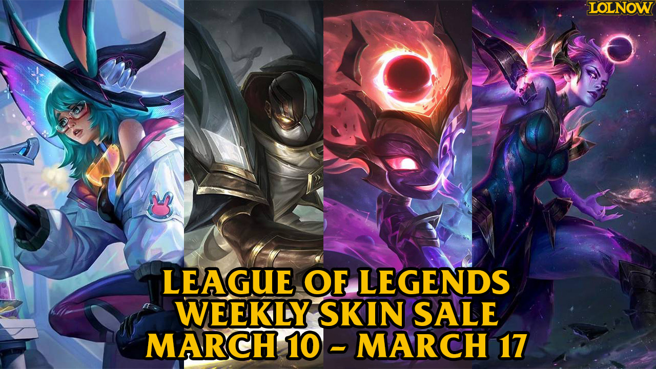 League of Legends Weekly Skin Sale (March 10 – March 17, 2025) | LoLNOW.gg