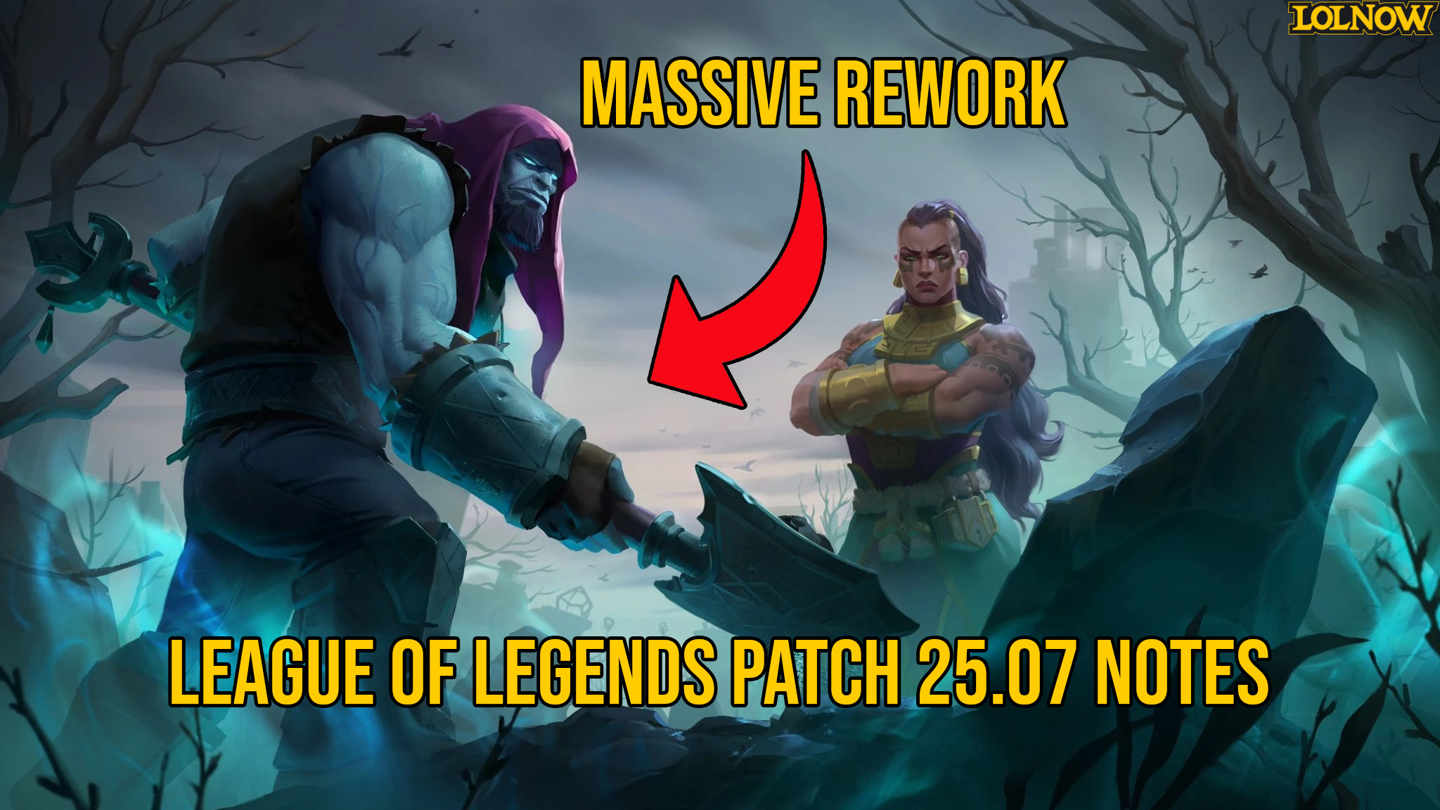 League of Legends Patch 25.07 – Nerfs, Buffs, and Yorick’s Big Rework | LoLNOW.gg