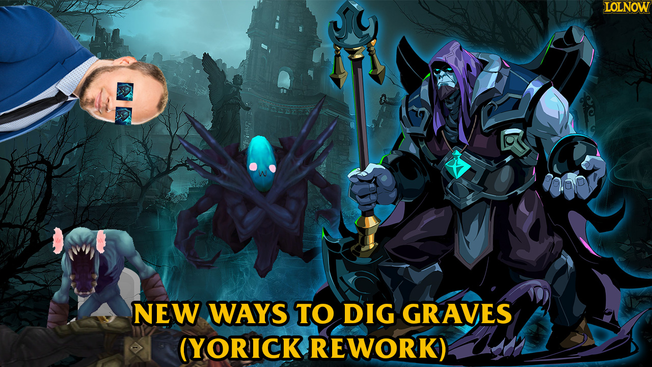 Yorick Rework Revealed: More Ghouls, Better Teamfighting, and Big Changes | LoLNOW.gg