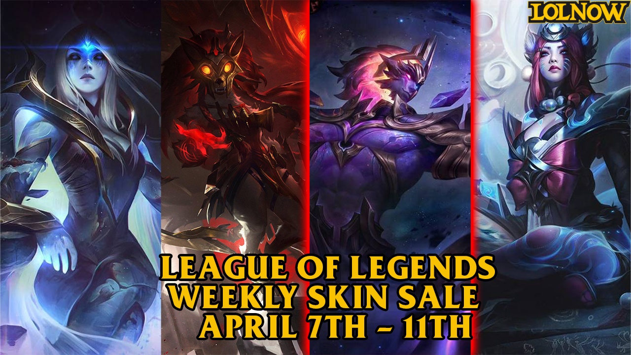 LoL Weekly Skin Sale (April 7 – 11) – Legendary | LoLNOW.gg