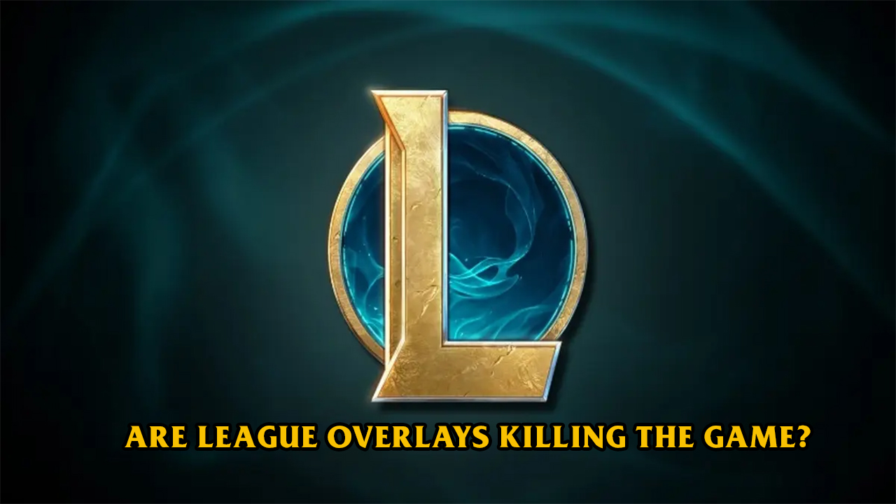 Overlays in League: What Should Riot Do? | LoLNOW.gg
