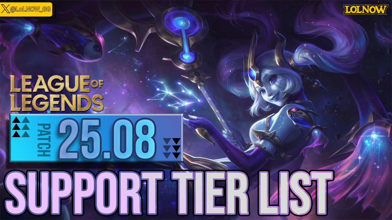 LoL Patch 25.08 Support Tier List – Best Support Champions and Meta Picks | LoLNOW.gg