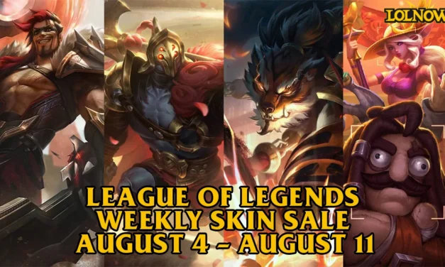 LoL Weekly Skin Sale (August 4 – 11) | LoLNOW.gg