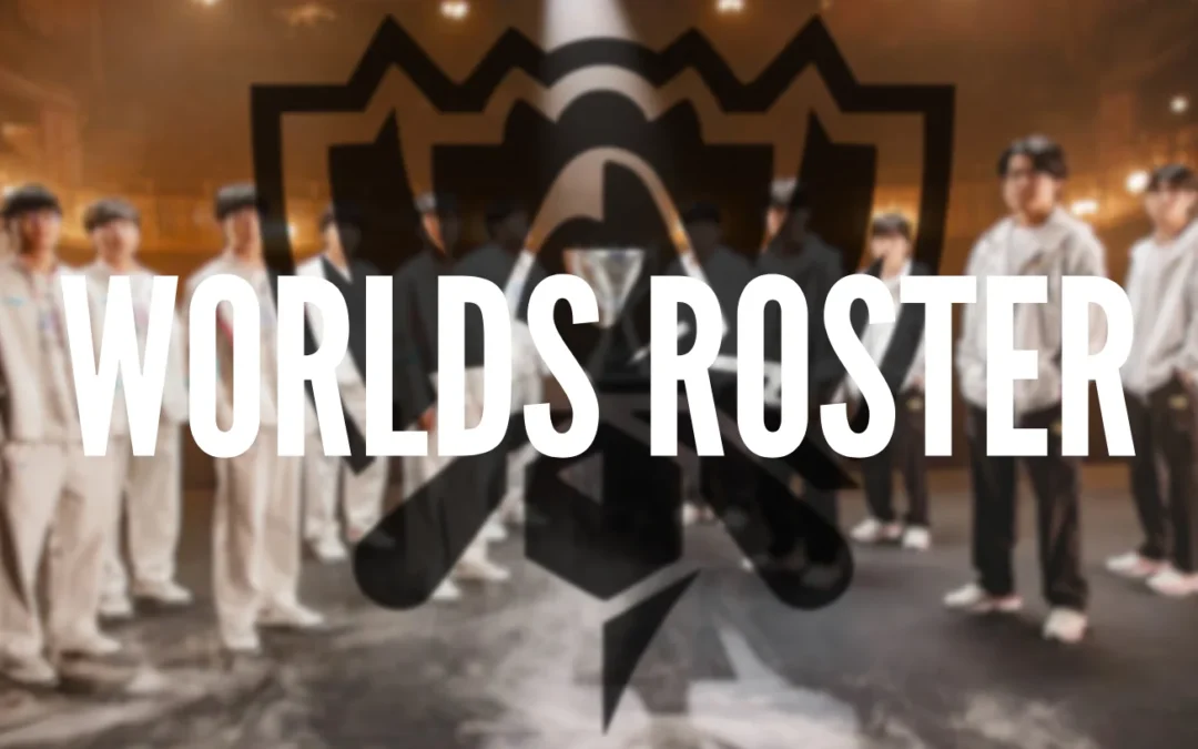 Worlds Roster 2025